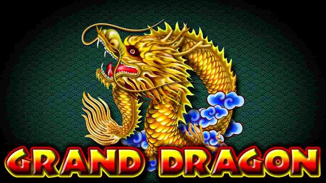 Grand Dragon – nhà phát hành dẫn đầu về dòng game trực tuyến