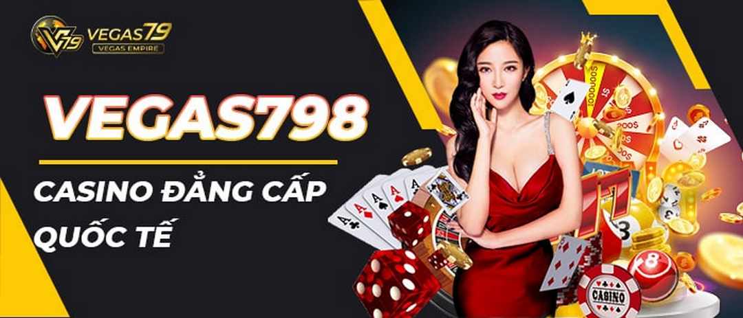 Vegas79 với sòng casino mang tầm đẳng cấp quốc tế